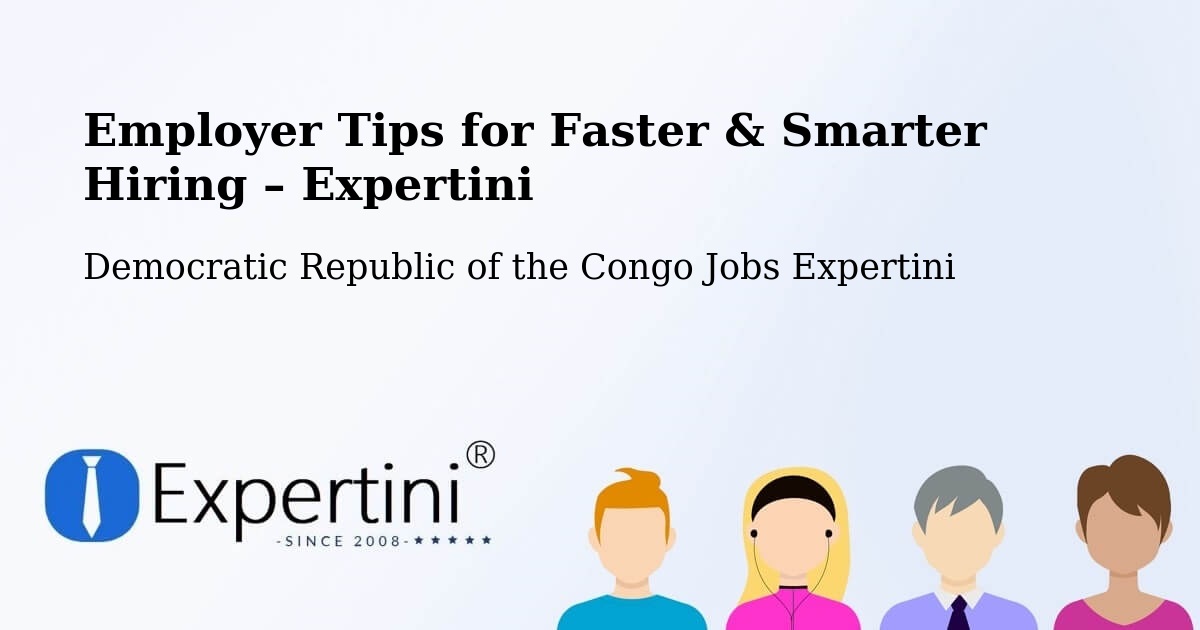 Employer Tips for Hiring & Recruitment – Wamba - Wamba, Democratic Republic of the Congo Jobs Expertini