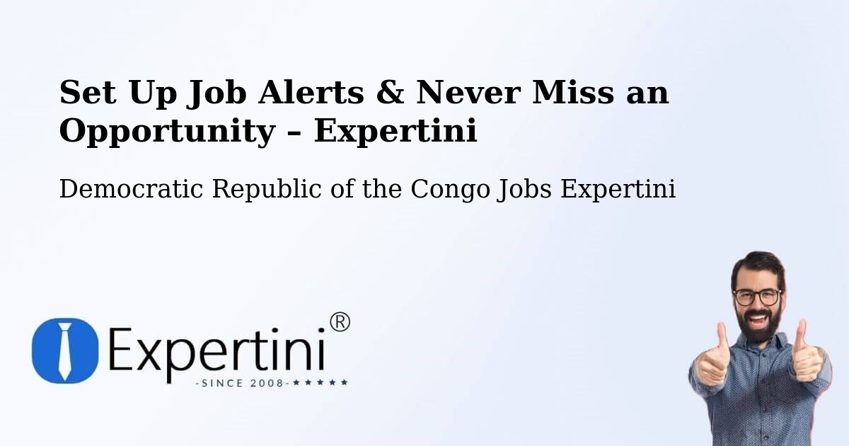 Job Alerts Guide – Get Notified About New Jobs in Wamba - Wamba, Democratic Republic of the Congo Jobs Expertini